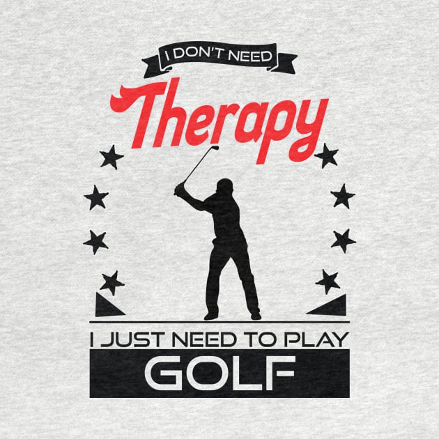 Golfing - Better Than Therapy Gift For Golfers by OceanRadar